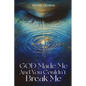 God Made Me, and You Couldn't Break Me - Paperback