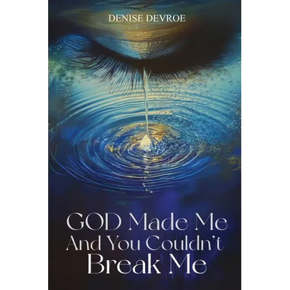 God Made Me, and You Couldn't Break Me - Paperback