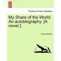 My Share of the World. an Autobiography. [A Novel.] - Paperback