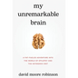 My Unremarkable Brain: A Fat-Fueled Adventure into the World of Epilepsy and the Ketogenic Diet - Hardcover