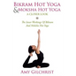 Birkam Hot Yoga And Moksha Hot Yoga: The Inner Workings Of Bikram And Modsha Hot Yoga - Paperback