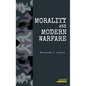Morality and Modern Warfare - Hardcover