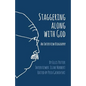 Staggering Along With God: An Interview Biography - Paperback