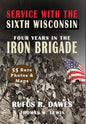 Service With The Sixth Wisconsin (Illustrated): Four Years in the Iron Brigade - Hardcover