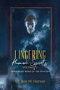 Lingering Human Spirits - Volume 2: Unraveling More of the Mystery - Paperback