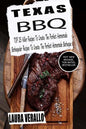Texas BBQ: TOP 25 Killer Recipes To Create The Perfect Homemade Barbeque - Paperback
