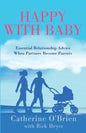 Happy With Baby: Essential Relationship Advice When Partners Become Parents - Paperback