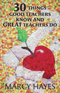 30 Things Good Teachers Know and Great Teachers Do - Paperback