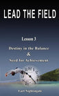LEAD THE FIELD By Earl Nightingale - Lesson 3: Destiny in the Balance & Seed for Achievement - Paperback