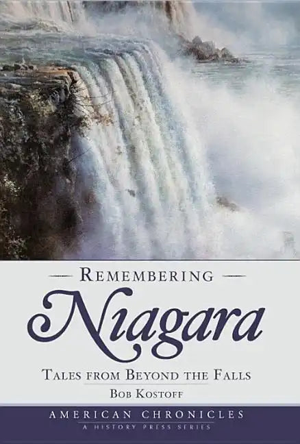 Remembering Niagara:: Tales from Beyond the Falls - Paperback