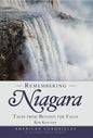 Remembering Niagara:: Tales from Beyond the Falls - Paperback