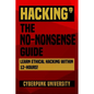Hacking: The No-Nonsense Guide: Learn Ethical Hacking Within 12 Hours! - Paperback