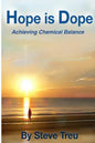 Hope is Dope (B&W): Achieving Chemical Balance - Paperback