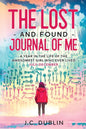 The Lost and Found Journal of Me: A Year in the Life of the Awesomest Girl Who Ever Lived (July-December) - Paperback