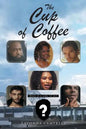 The Cup of Coffee: What is a Girl to do? - Paperback