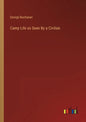 Camp Life as Seen By a Civilian - Paperback