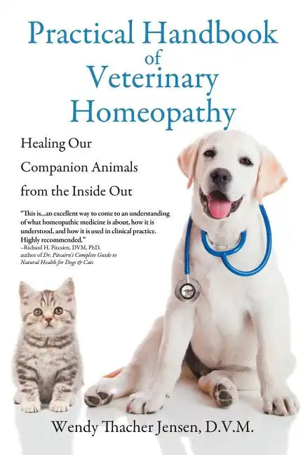 Practical Handbook of Veterinary Homeopathy: Healing Our Companion Animals from the Inside Out - Paperback