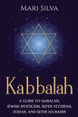 Kabbalah: A Guide to Qabalah, Jewish Mysticism, Sefer Yetzirah, Zohar, and Sefer Ha-Bahir - Paperback