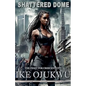 Shattered Dome - Paperback
