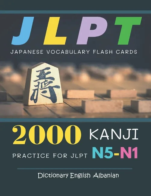 2000 Kanji Japanese Vocabulary Flash Cards Practice for JLPT N5-N1 Dictionary English Albanian: Japanese books for learning full vocab flashcards. Com - Paperback