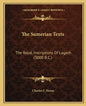 The Sumerian Texts: The Royal Inscriptions of Lagash (3000 B.C.) - Paperback