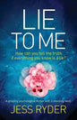 Lie to Me: A gripping psychological thriller with a shocking twist - Paperback