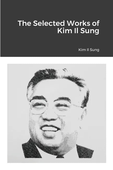 The Selected Works of Kim Il Sung - Paperback
