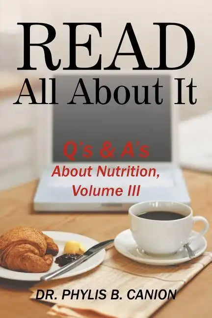Read All About It: Q's & A's About Nutrition, Volume III - Paperback