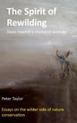 The Spirit of Rewilding: Steps toward a shamanic ecology - Hardcover