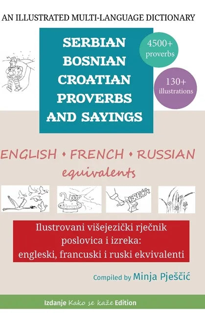 An Illustrated Multi-Language Dictionary of Serbian-Bosnian-Croatian Proverbs and Sayings: English, French and Russian Equivalents: Ilustrovani viseje - Paperback