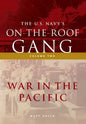 The US Navy's On-the-Roof Gang: Volume 2 - War in the Pacific - Hardcover