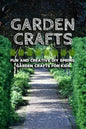 Garden Crafts: Fun and Creative DIY Spring Garden Crafts for Kids - Paperback