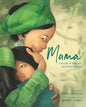 Mama: A World of Mothers and Motherhood - Hardcover