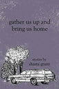 Gather Us Up and Bring Us Home - Paperback