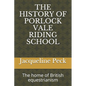 The History of Porlock Vale Riding School: The home of British equestrianism - Paperback
