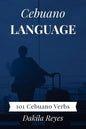 Cebuano Language: 101 Cebuano Verbs - Paperback