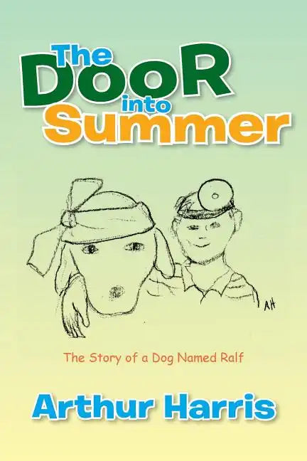 The Door into Summer: The Story of a Dog Named Ralf - Paperback