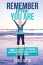 Remember Who You Are: Embody Your Limitless Potential & Unapologetically Share Your Gifts With The World - Paperback