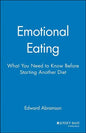 Emotional Eating: What You Need to Know Before Starting Your Next Diet - Paperback