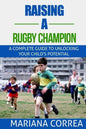 Raising a Rugby Champion: A complete guide to unlocking your childs potential - Paperback