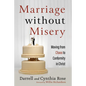 Marriage Without Misery: Moving from Chaos to Conformity in Christ - Hardcover