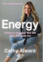 Energy: 8 Steps to Energize Your Life from the Inside Out - Hardcover