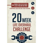 20 Week Life Overhaul Challenge: Organize Your Life In 20 Weeks To Set You On The Path To Happiness And Realizing Your Potential - Paperback