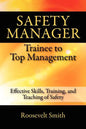 Safety Manager: Trainee to Top Management: Effective Skills, Training, and Teaching of Safety - Paperback