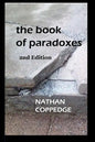 The Book of Paradoxes: Including Problems Encountered in Nathan Coppedge's Philosophy - Paperback