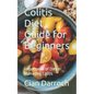 Colitis Diet Guide for Beginners: Importance of Diet in Managing Colitis - Paperback