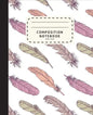 Composition Notebook: Feather Boho Style Notebook - Wide Ruled Composition Notebook For Girls - Notebook For Kids - Paperback