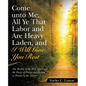 Come Unto Me, All Ye That Labor and Are Heavy Laden, and I Will Give You Rest: The Reality of the Holy Spirit and the Power of Prayer and Fasting as P - Paperback