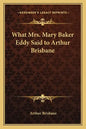 What Mrs. Mary Baker Eddy Said to Arthur Brisbane - Paperback