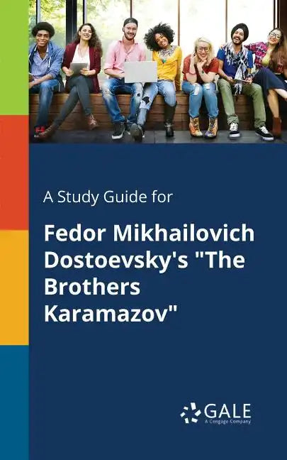 A Study Guide for Fedor Mikhailovich Dostoevsky's "The Brothers Karamazov" - Paperback